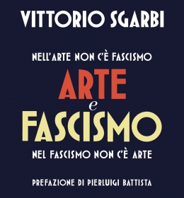 VITTORIO SGARBI - Arte e Fascismo